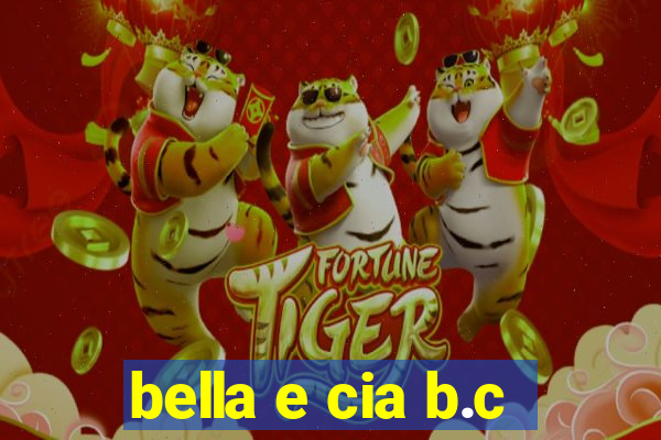 bella e cia b.c